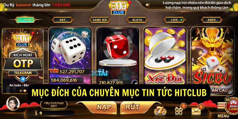 Mục đích của chuyên mục Tin Tức Hitclub Mục đích của chuyên mục Tin Tức Hitclub